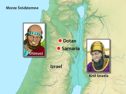 Zaprowadził ich do miasta Samaria, gdzie przebywał król Izraela ze swoją armią. – Slajd 7