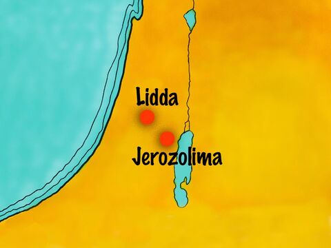 Przybył do miasta Lidda, które znajdowało się na trasie z Jerozolimy na wybrzeże Morza Śródziemnego. – Slajd 2