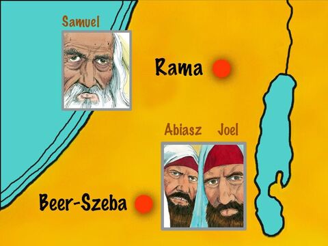 Joel i Abiasz byli sędziami w Beer-Szebie. Nie byli jednak posłuszni Bożemu Prawu, byli nieuczciwi i przyjmowali łapówki. Ludzie zaczęli narzekać na ich niesprawiedliwość. Dlatego starsi Izraela zebrali się i przyszli do Samuela do Ramy. – Slajd 2