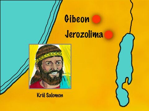 Kiedy Salomon został królem, udał się do Gibeonu, gdzie znajdował się Namiot Zgromadzenia. – Slajd 1